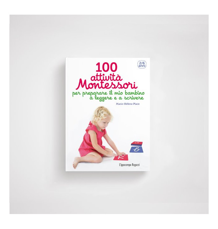 100 attività Montessori per preparare il mio bambino a leggere e a scrivere